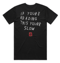 If You're Reading This You're Slow T-Shirt